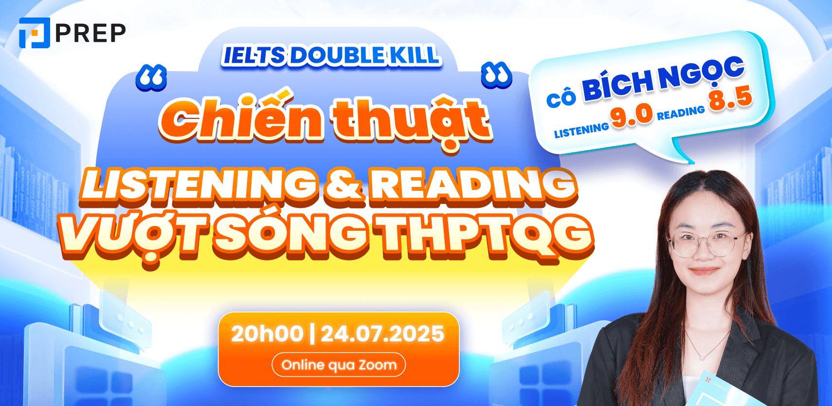 Workshop tháng 7: IELTS Double Kill: Chiến thuật Listening & Reading vượt sóng THPTQG