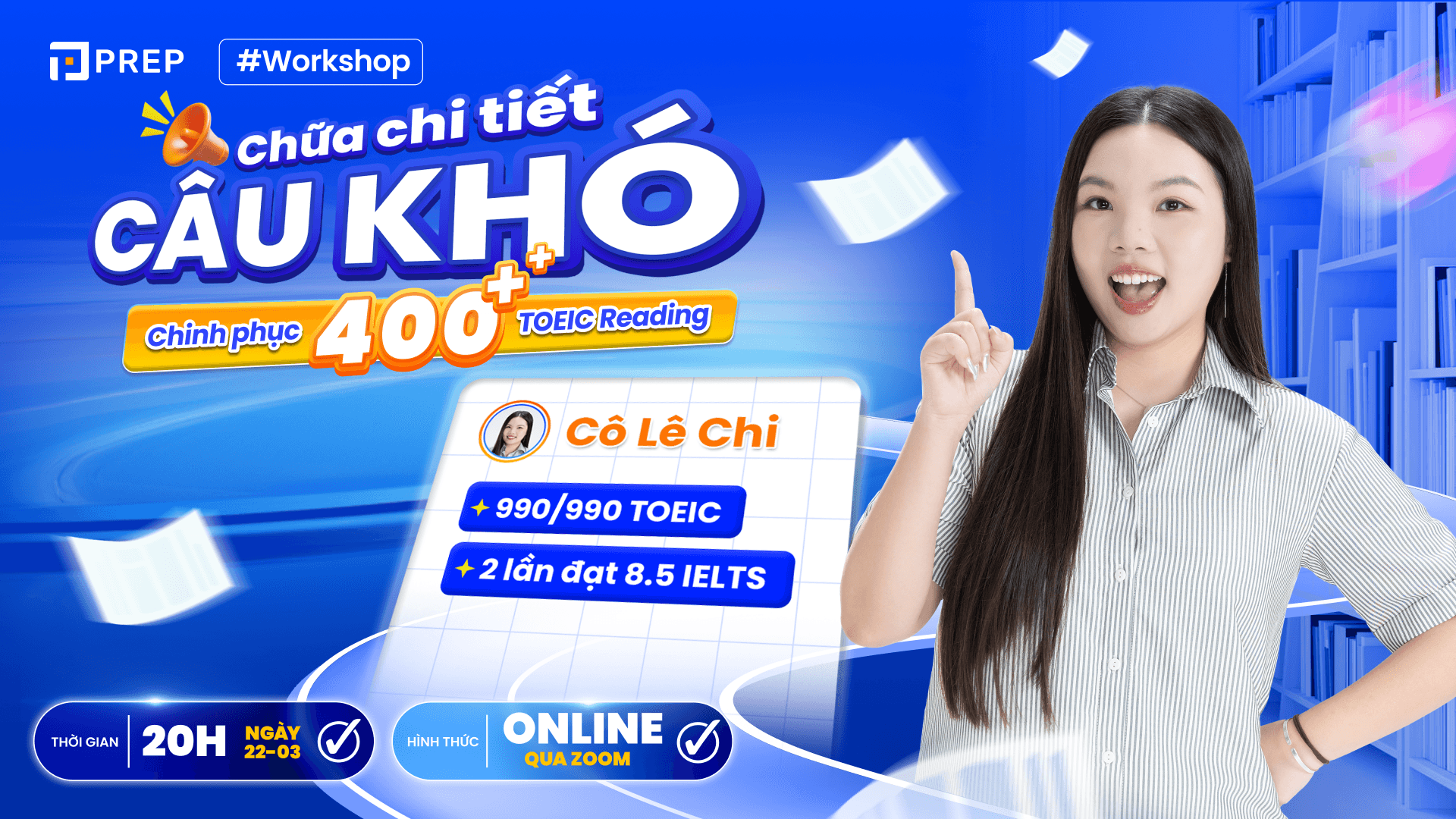 PREP Workshop TOEIC: Chữa chi tiết câu khó - chinh phục 400+ Reading