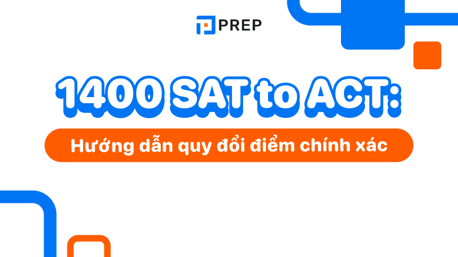 Cách quy đổi điểm 1400 SAT to ACT chính xác nhất