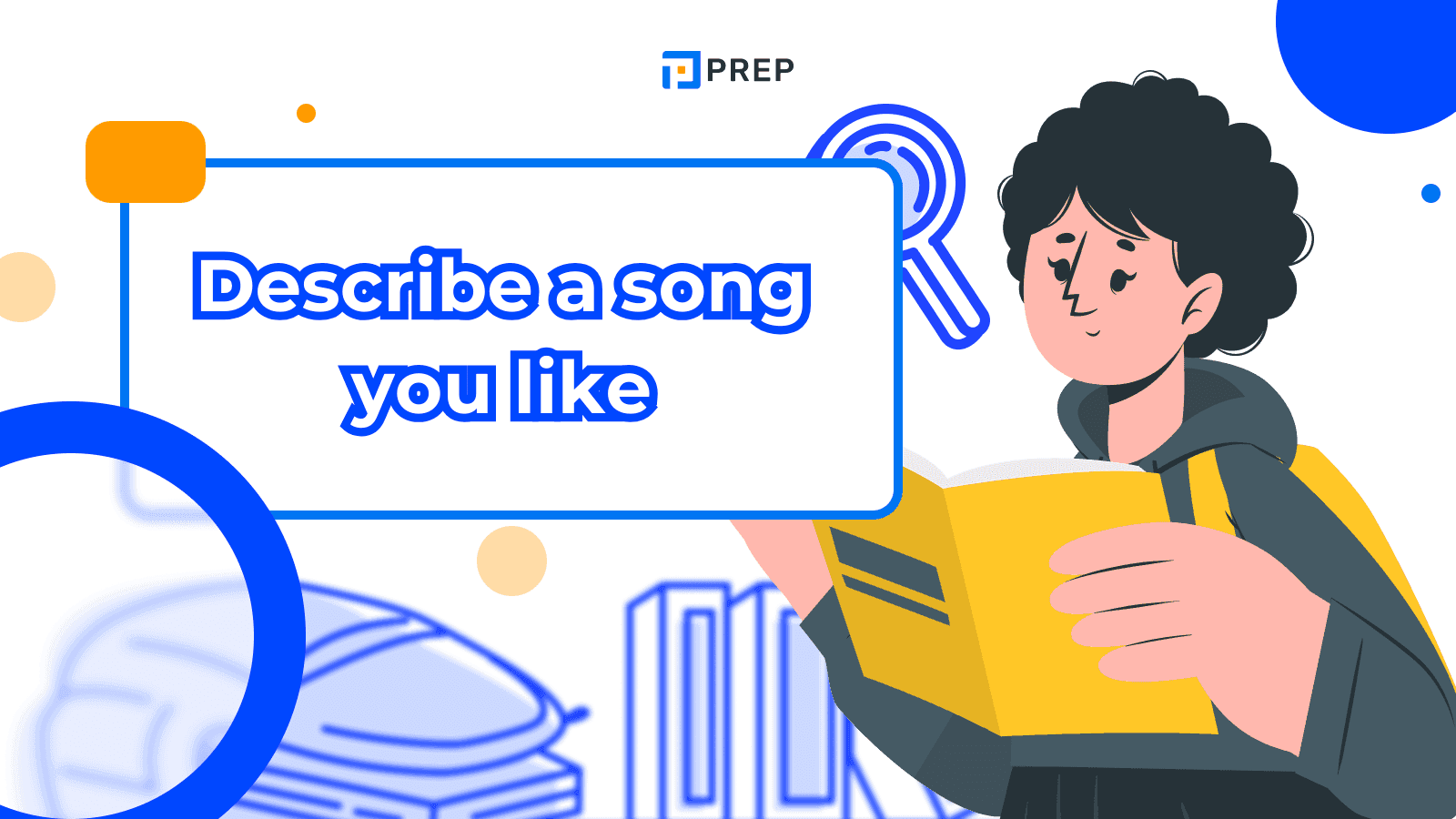 IELTS Speaking Part 2 & 3: เทคนิคตอบคำถาม Describe a song you like