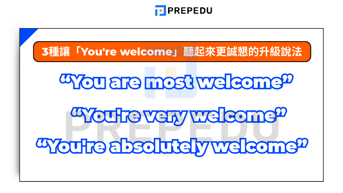3種讓「You're welcome」聽起來更誠懇的升級說法