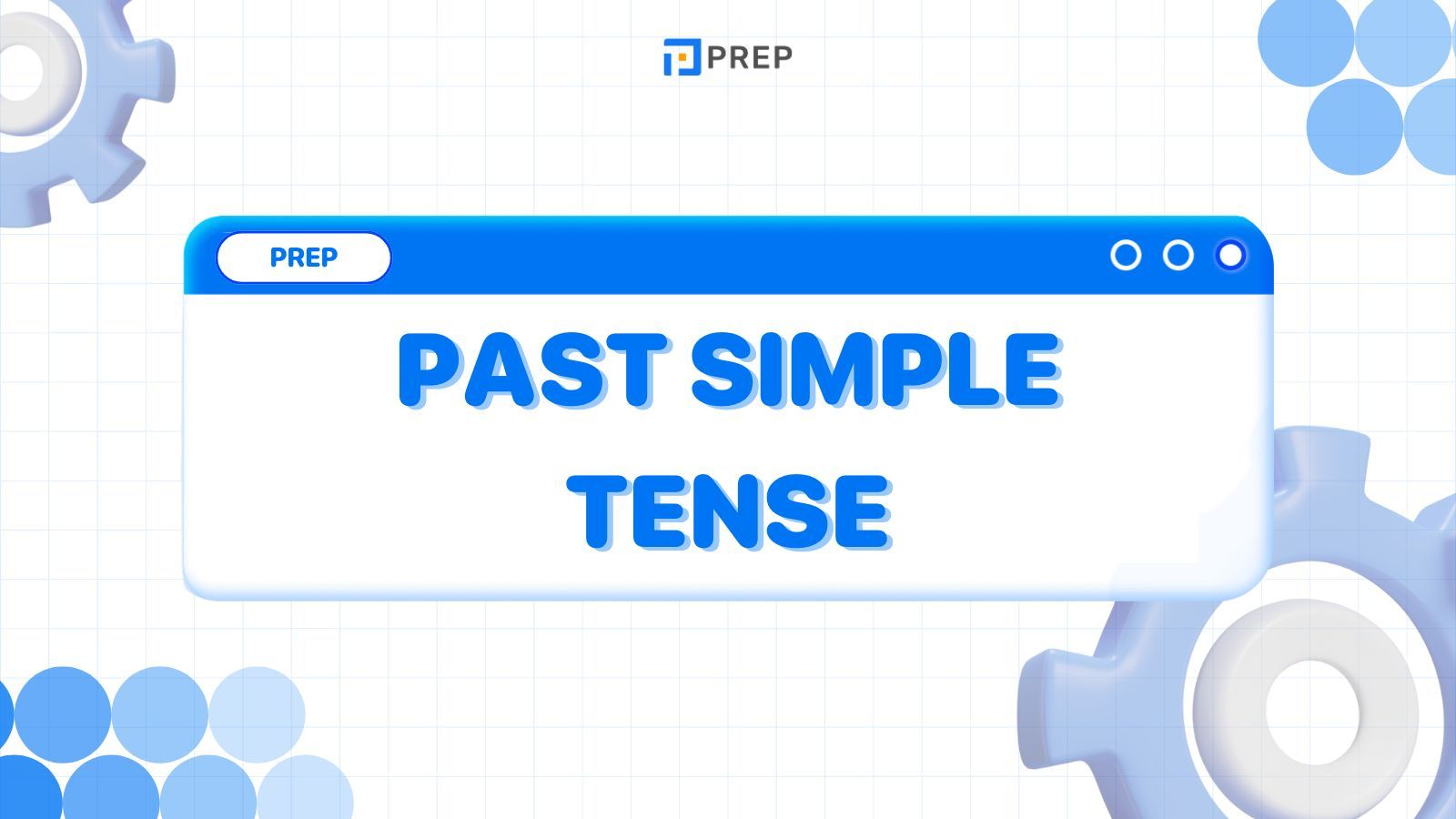การใช้ Past Simple Tense ภาษาอังกฤษ - กฎและตัวอย่าง