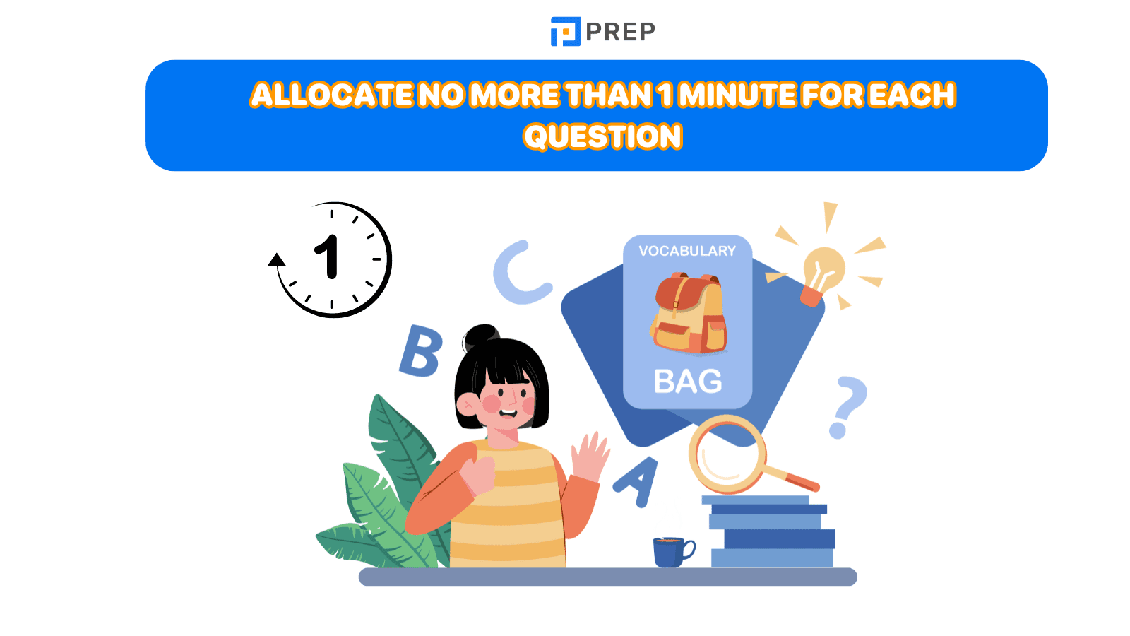 Allocate no more than 1 minute for each question