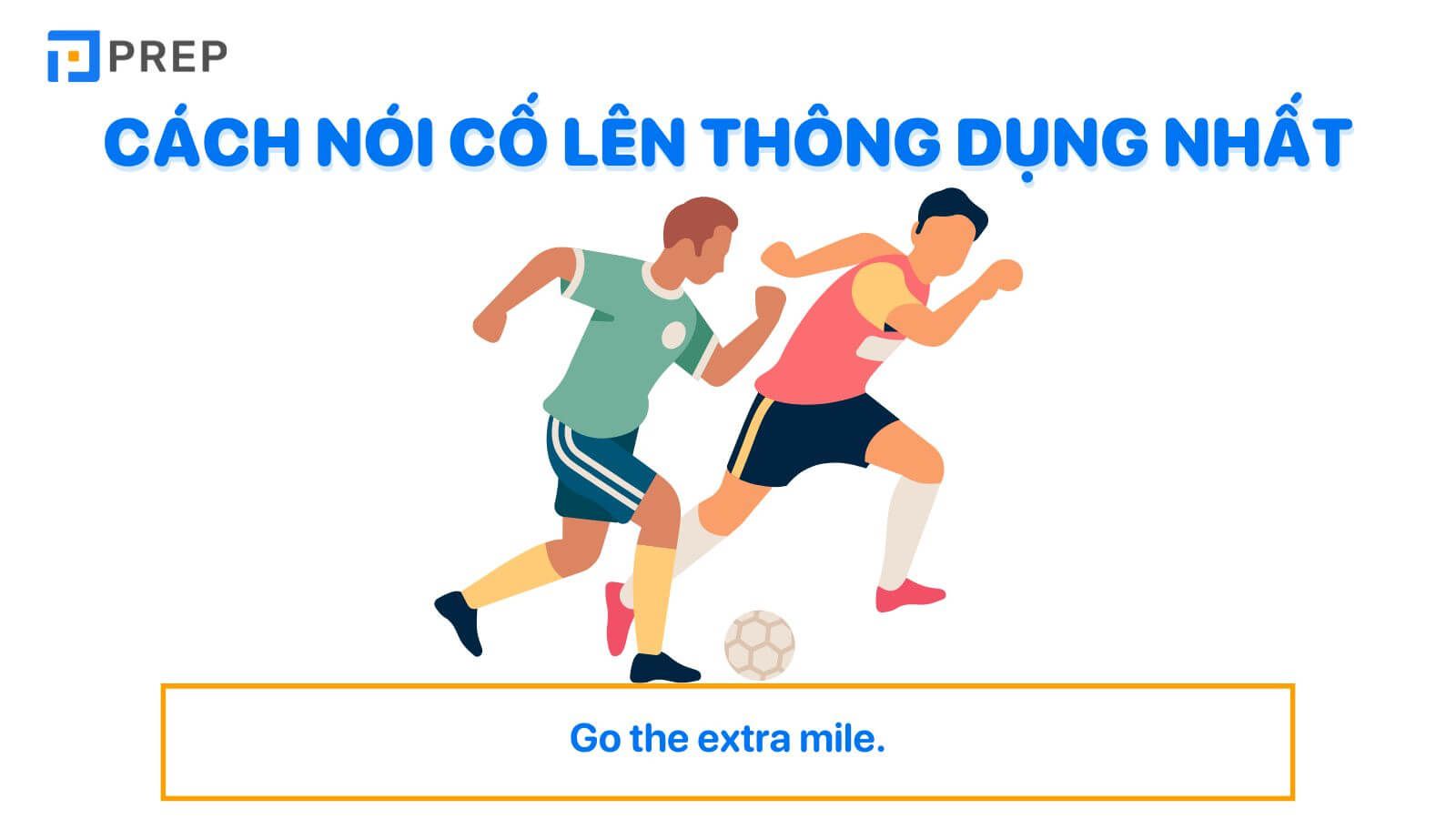 Cách nói cố lên tiếng Anh thông dụng nhất