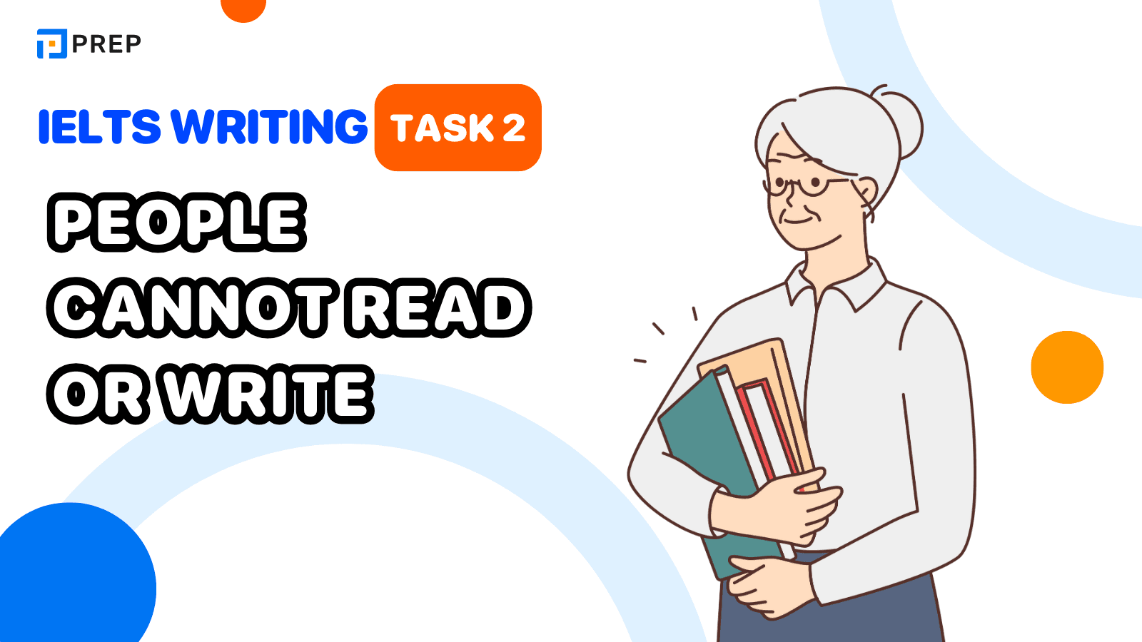 Đề bài, bài mẫu IELTS Writing Task 2 People cannot read or write