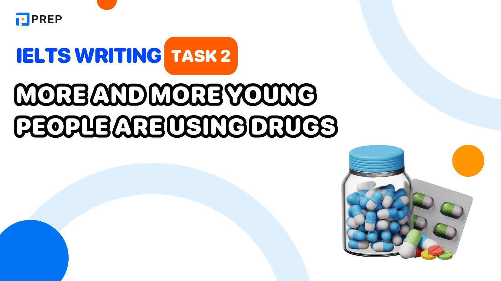 Đề bài và bài mẫu IELTS Writing Task 2: More and more young people are using drugs