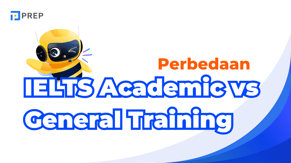 IELTS Academic vs General Training: Panduan Memilih Modul IELTS Sesuai Tujuan Anda