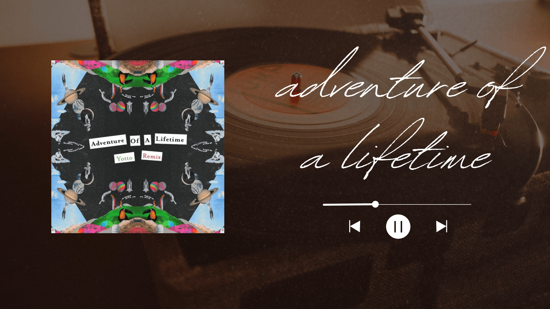 แปลเพลง Adventure of a Lifetime พร้อมความหมาย