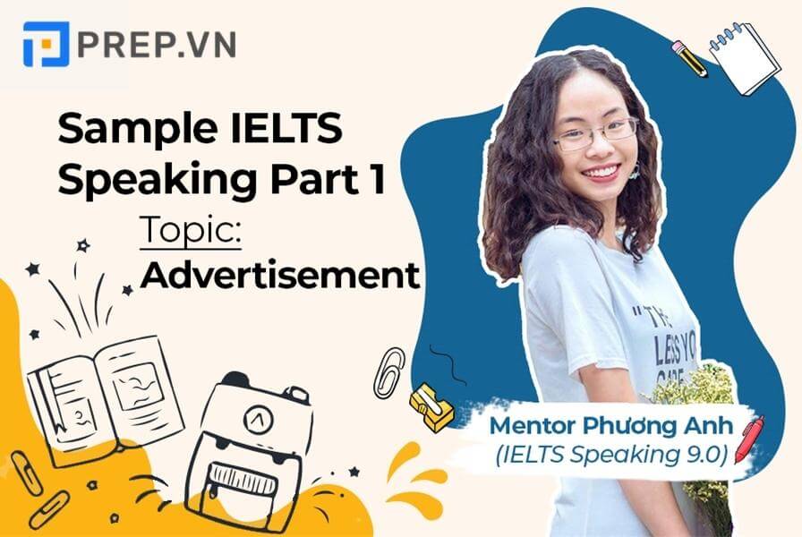 Câu trả lời mẫu chủ đề Advertisement IELTS Speaking Part 1