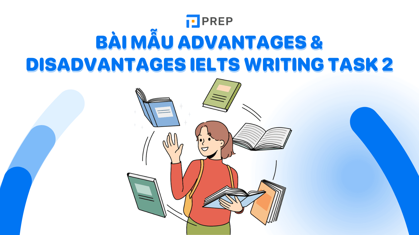 Các Essay Advantages and Disadvantages IELTS Writing Task 2 mẫu