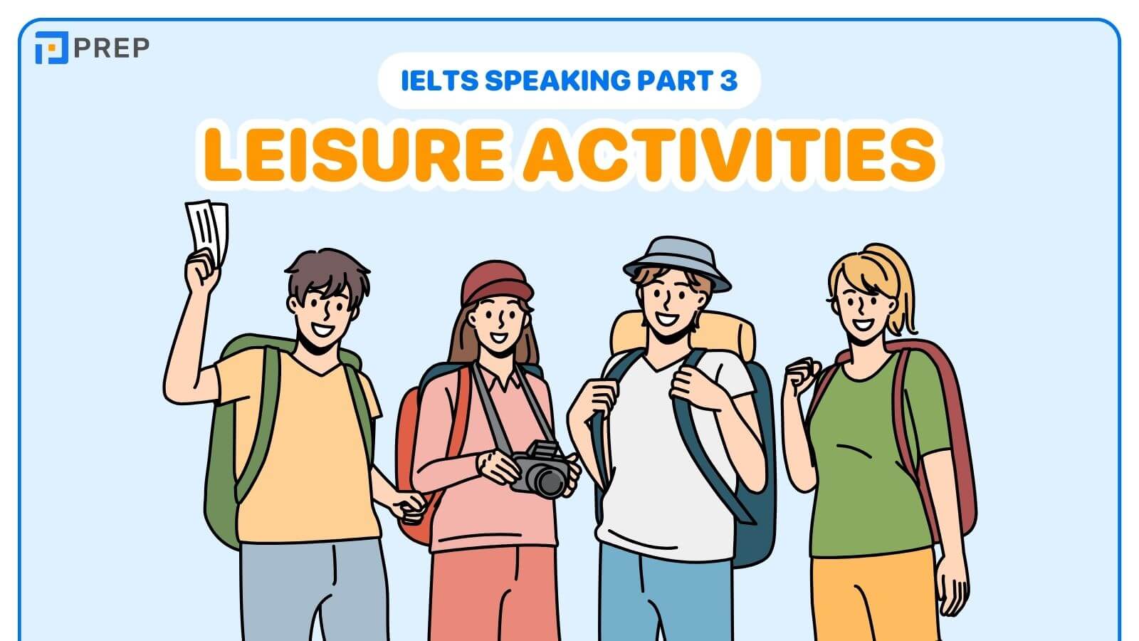 Bài mẫu IELTS Speaking Part 3 Leisure Activities