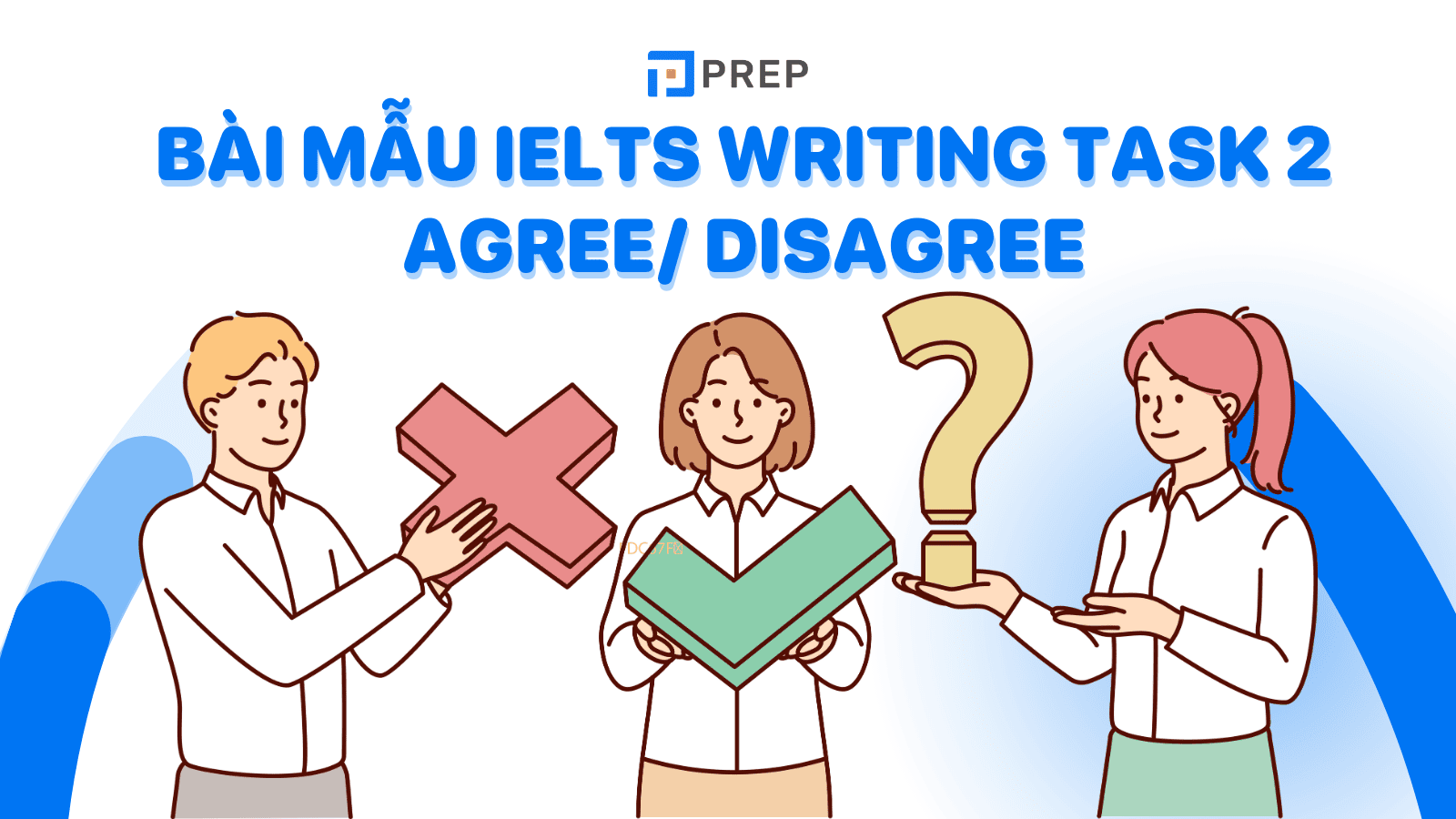 Các bài mẫu IELTS Writing Task 2 Agree or Disagree band điểm 7.0+