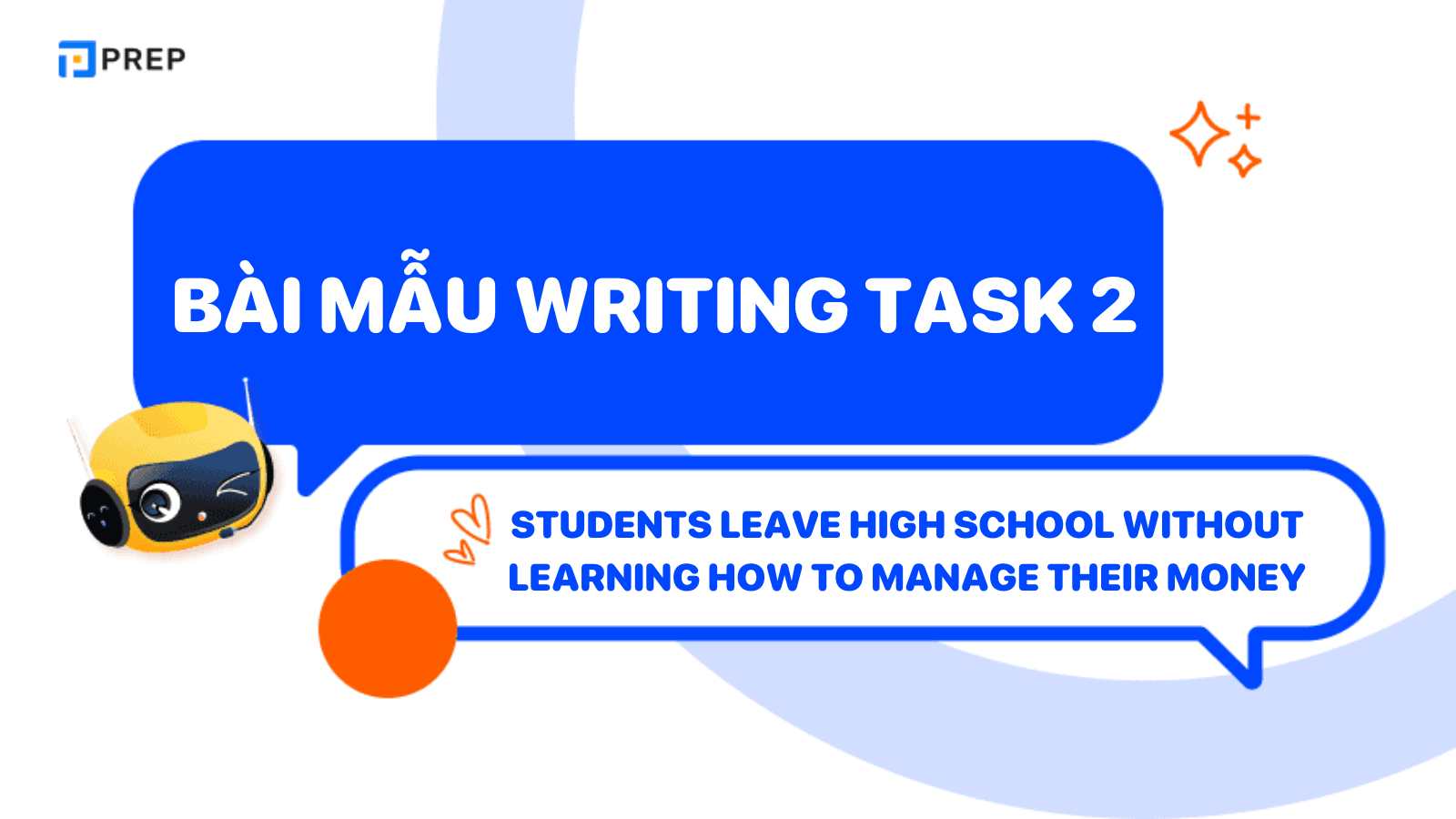 Đề bài và bài mẫu IELTS Writing Task 2 Students leave high school without learning how to manage their money