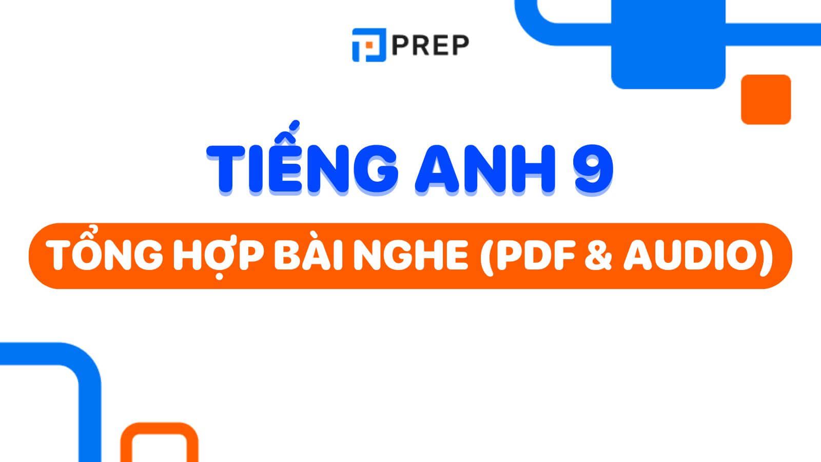 Luyện bài nghe tiếng Anh lớp 9 cả năm kèm audio