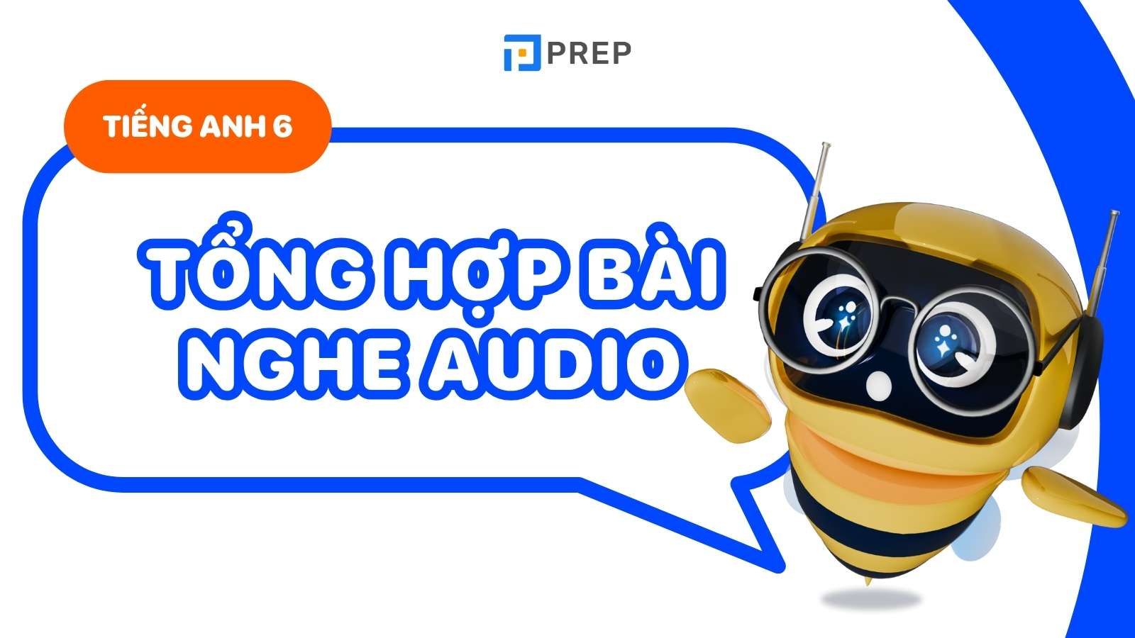 Bài Nghe Tiếng Anh Lớp 6