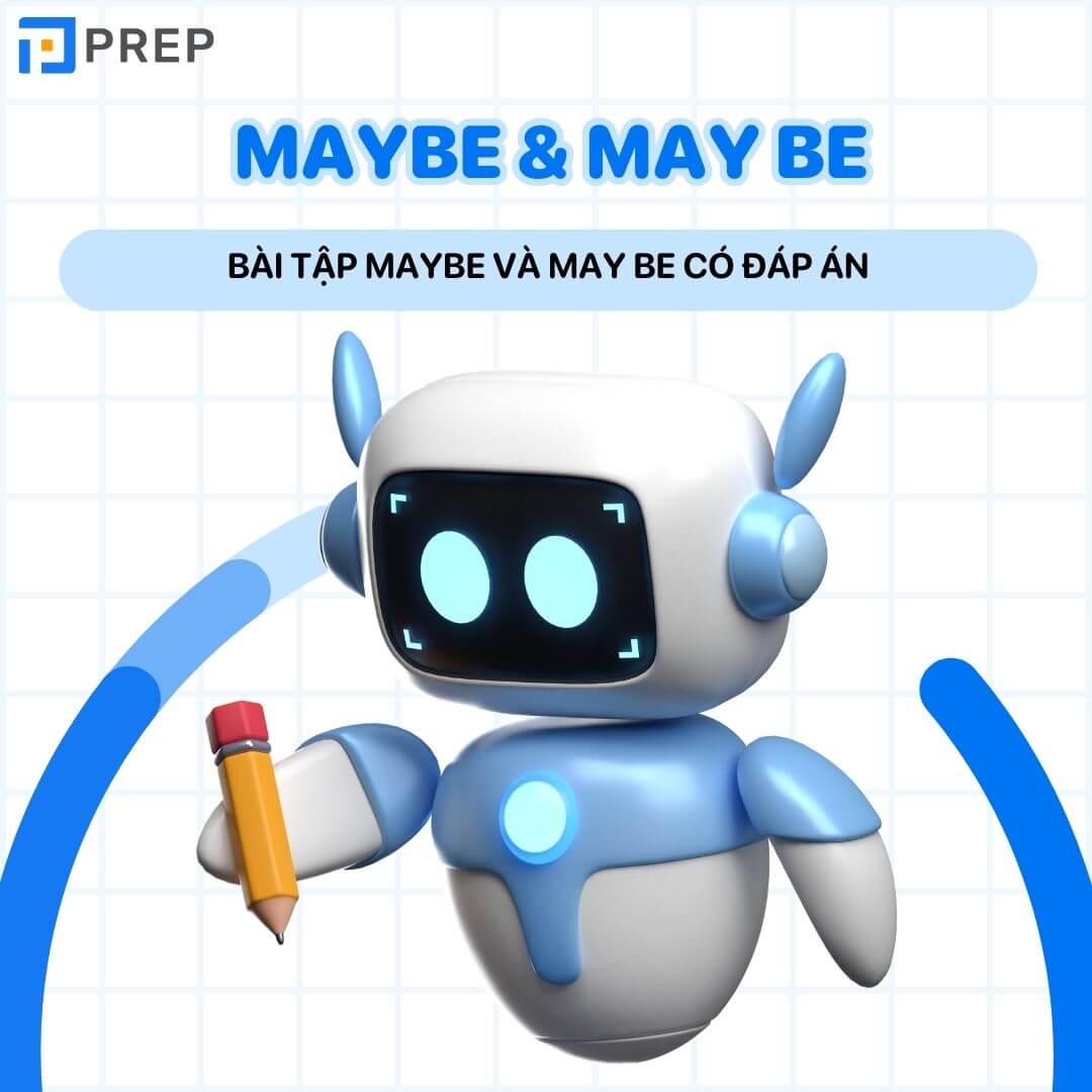 Bài tập Maybe và May be có đáp án