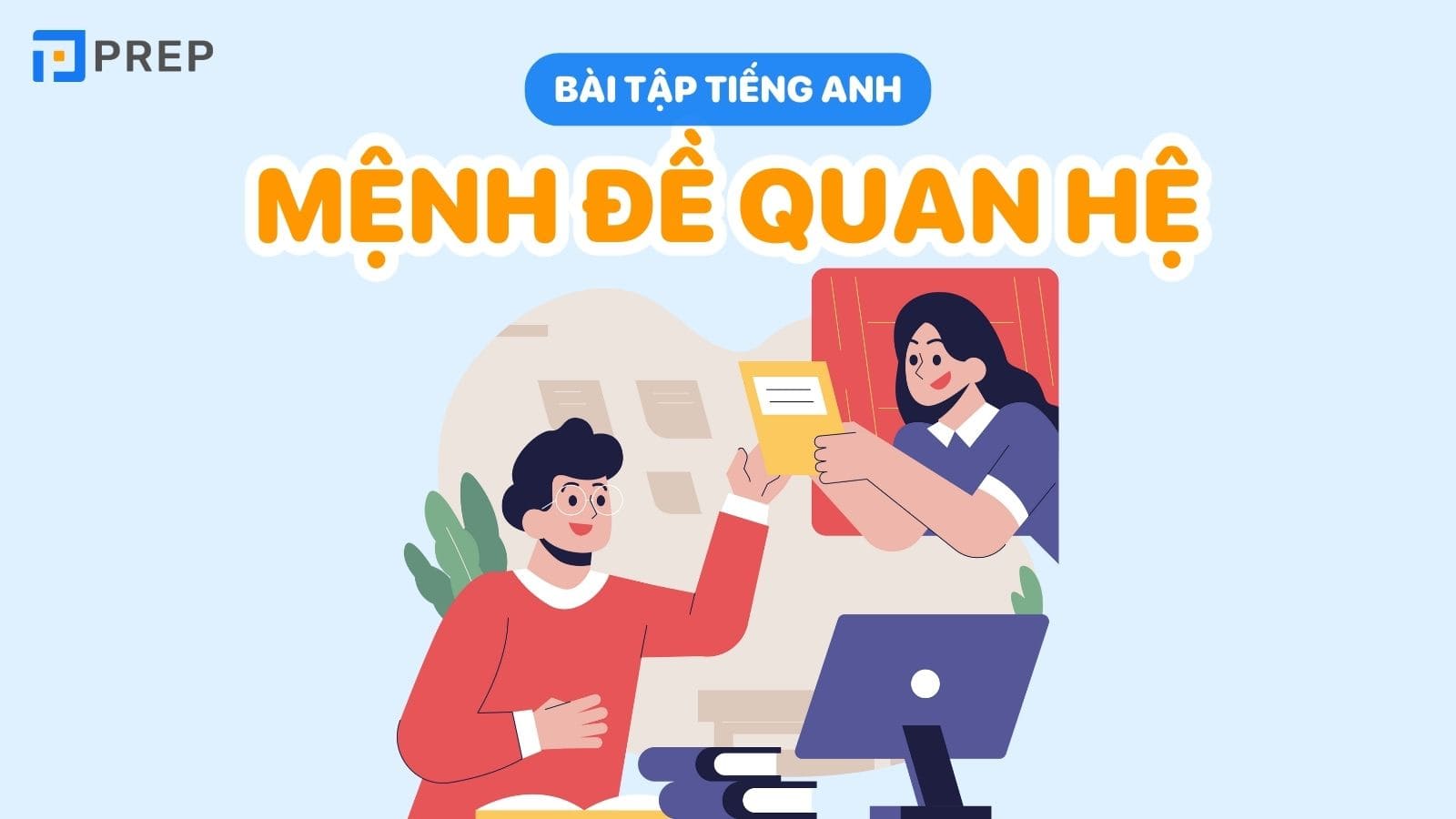 60+ bài tập mệnh đề quan hệ tiếng Anh - Bản PDF + Đáp án chi tiết!