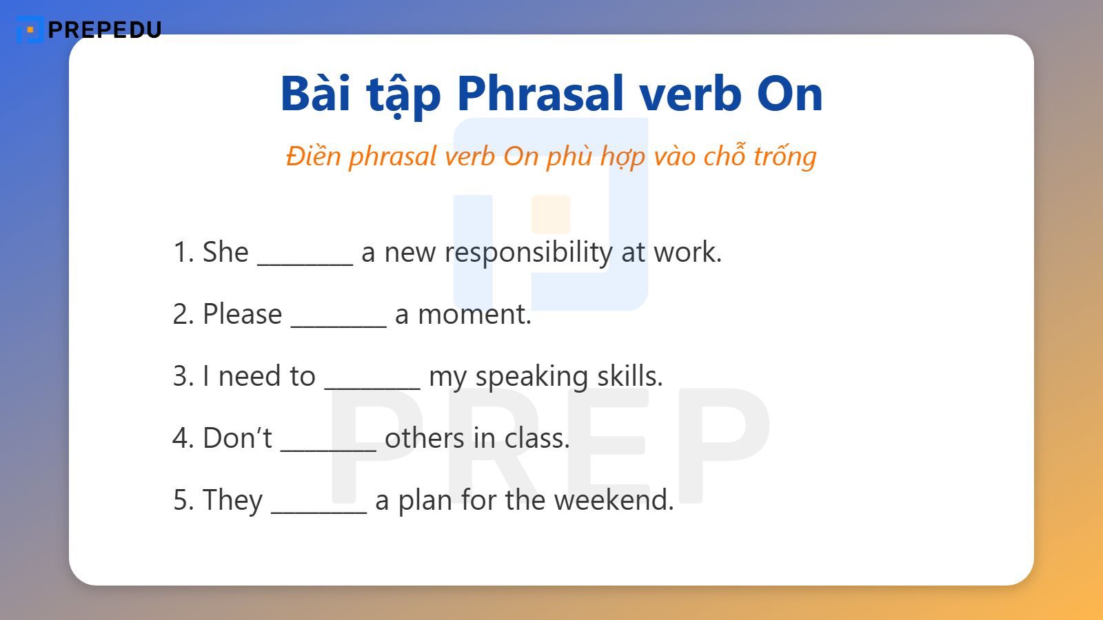 Bài tập Phrasal verb On có đáp án chi tiết