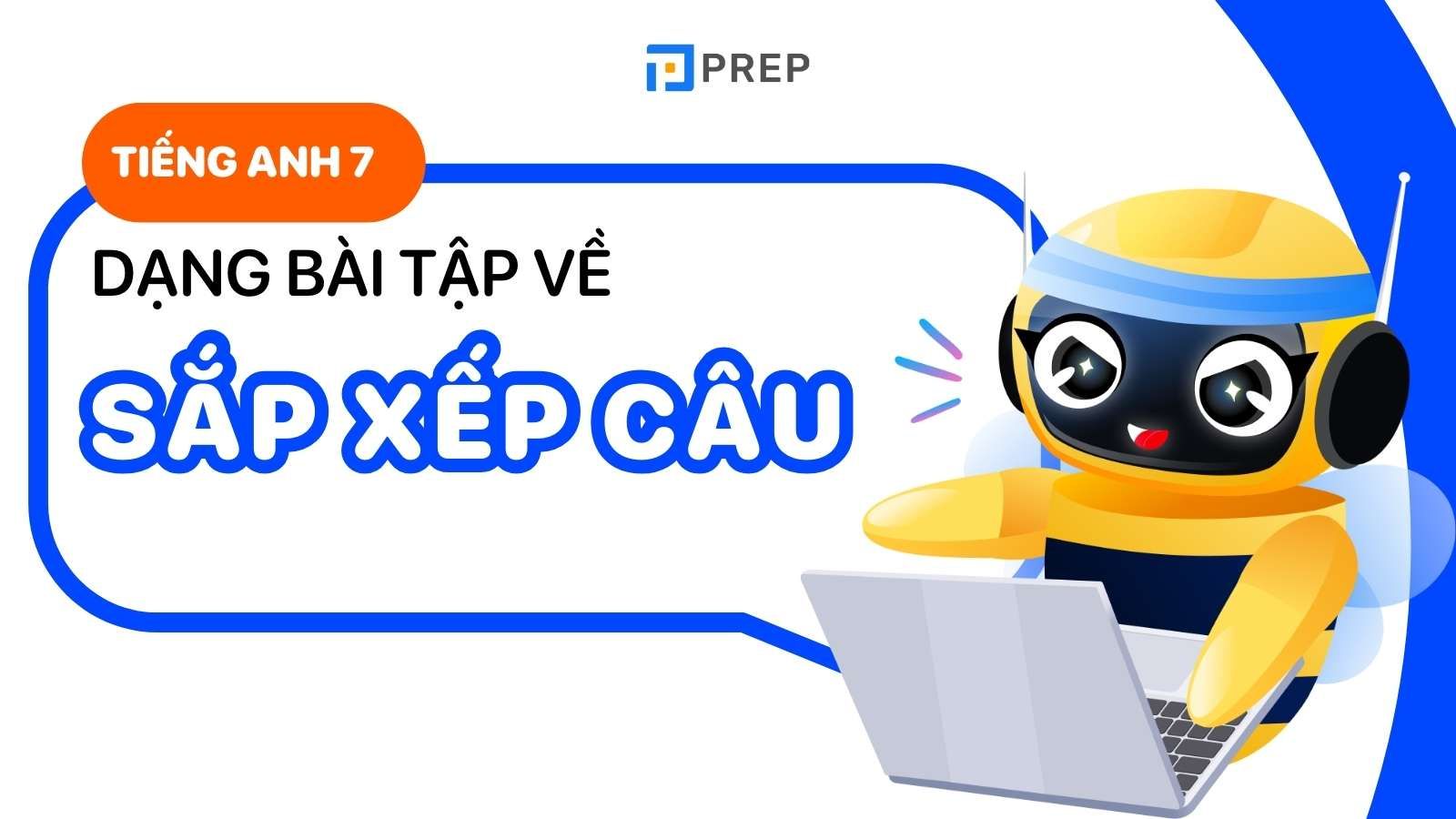 bài tập sắp xếp câu tiếng anh lớp 7