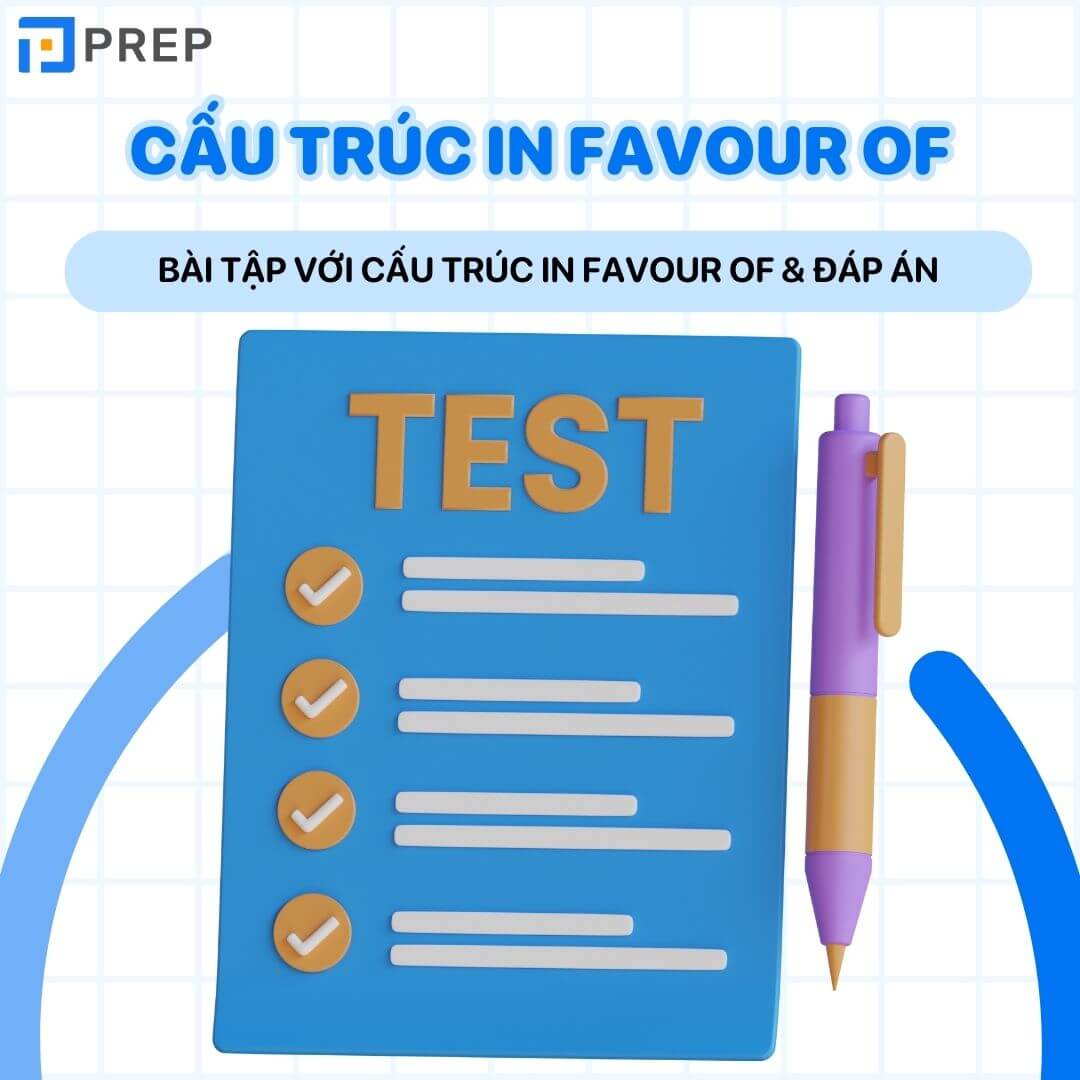 Bài tập In favour of có đáp án
