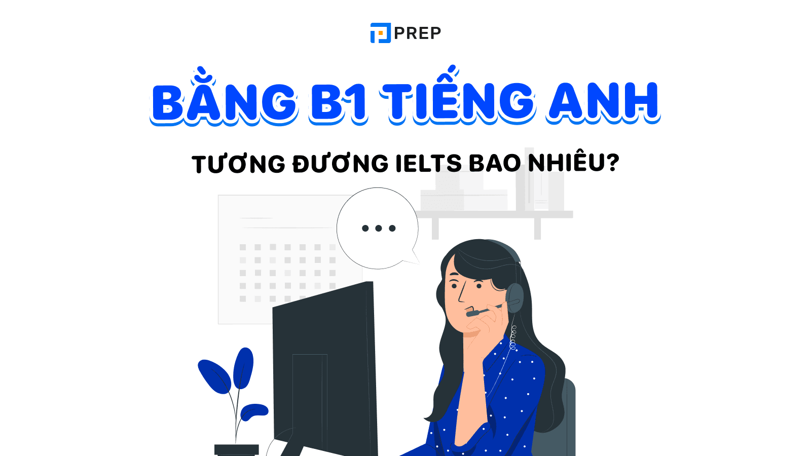 Bằng B1 tiếng Anh tương đương IELTS bao nhiêu?