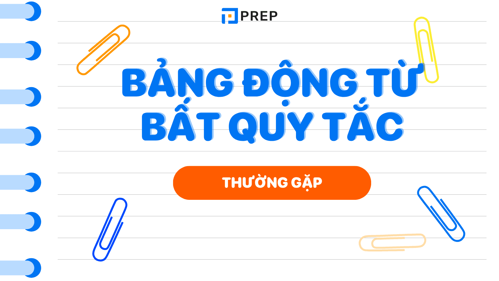 Bảng động từ bất quy tắc thường gặp