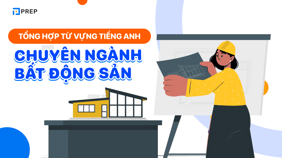 Từ vựng tiếng Anh chuyên ngành bất động sản