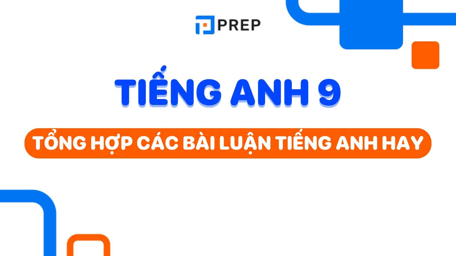 Tổng hợp các bài luận tiếng Anh 9 hay nhất