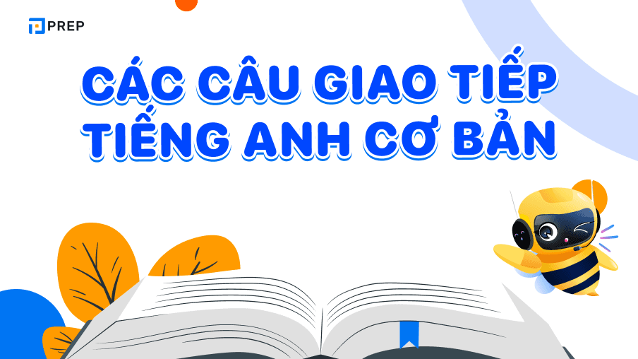 Các câu giao tiếp tiếng Anh cơ bản theo chủ đề