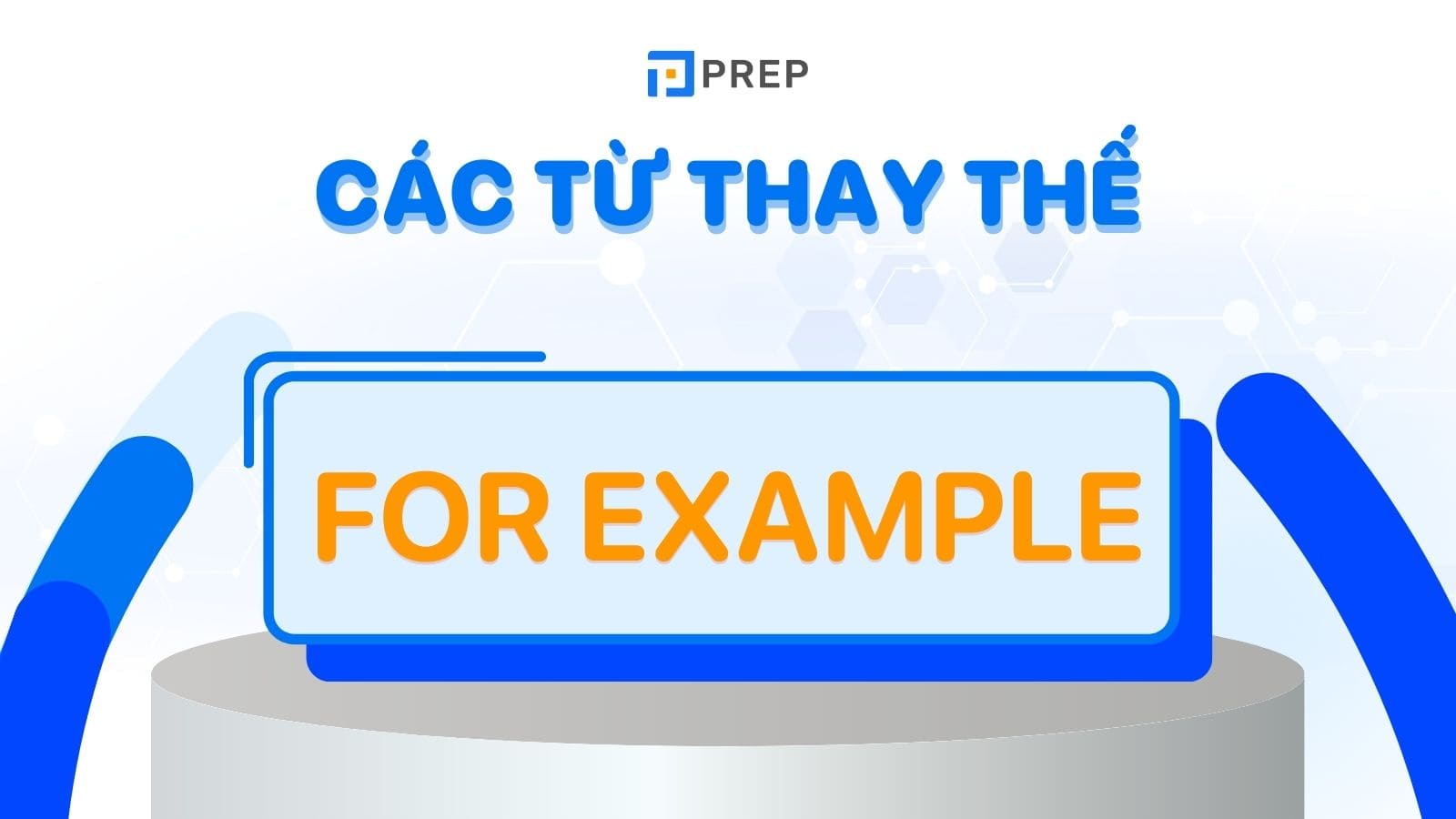 cac-cum-tu-thay-the-cho-for-example.jpg