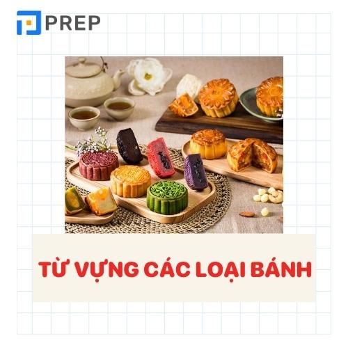 Từ vựng về các loại bánh Tết Trung Thu tiếng Trung