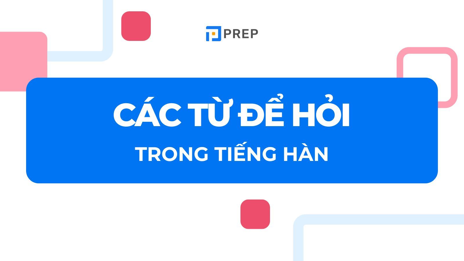các từ để hỏi trong tiếng Hàn