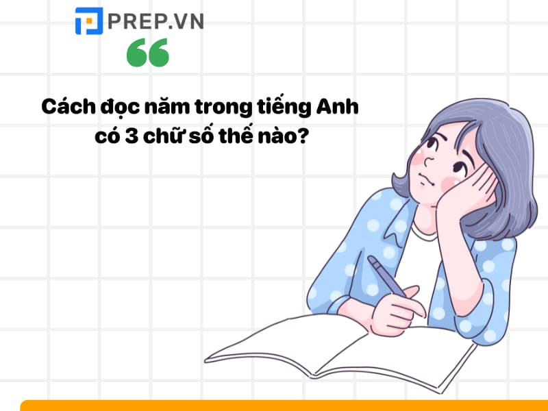 Cách đọc năm trong tiếng Anh có 3 chữ số chuẩn