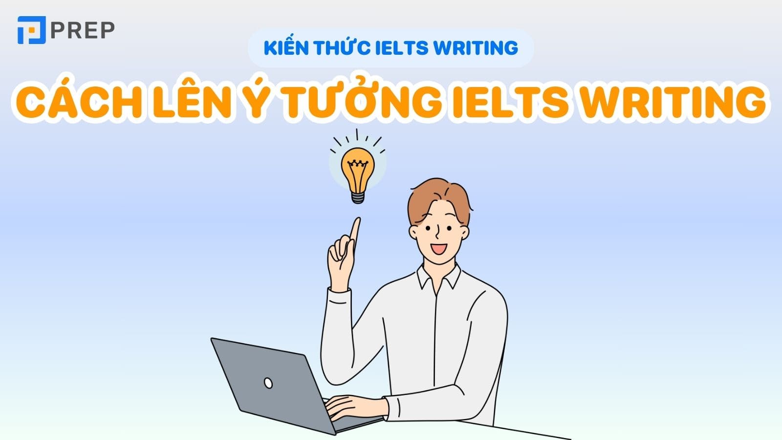 Cách lên ý tưởng IELTS Writing