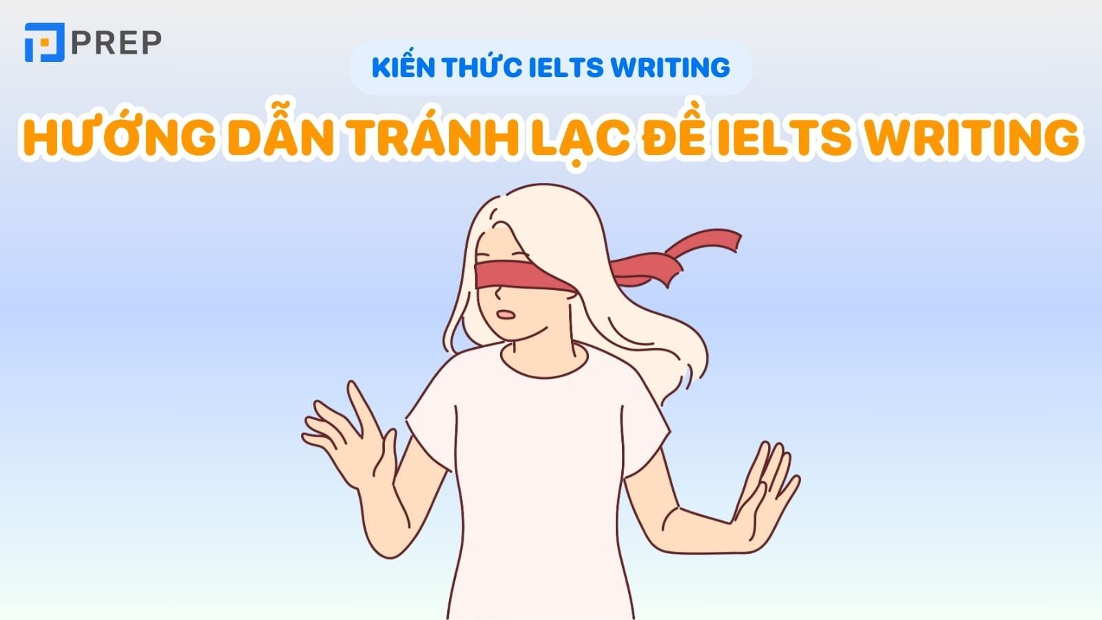 Cách nâng band điểm Writing và tránh lạc đề thi IELTS Writing