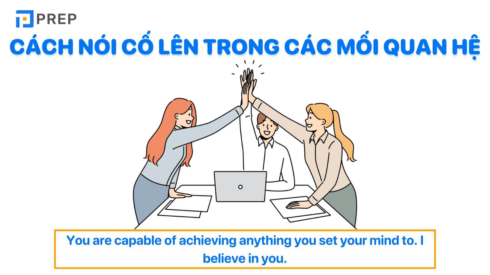 Cách nói cố lên tiếng Anh trong các mối quan hệ