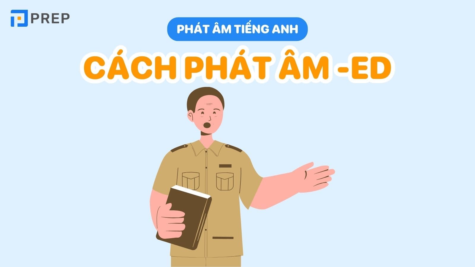 Hướng dẫn cách phát âm ed đơn giản trong tiếng anh