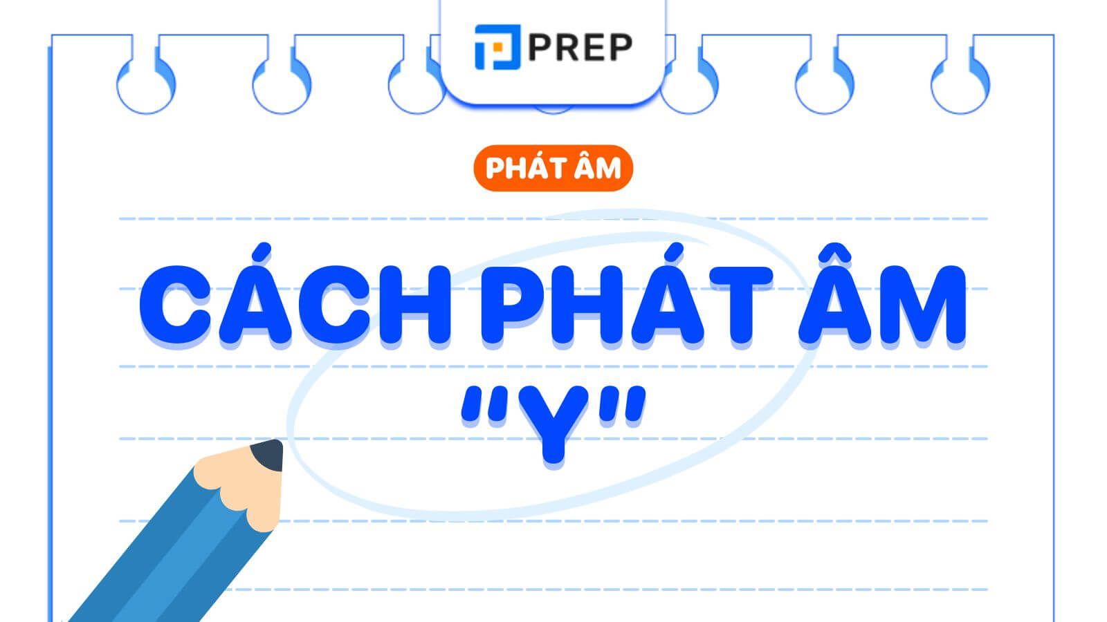 Cách Phát Âm Y Trong Tiếng Anh: Bí Quyết Để Phát Âm Chuẩn & Tự Tin