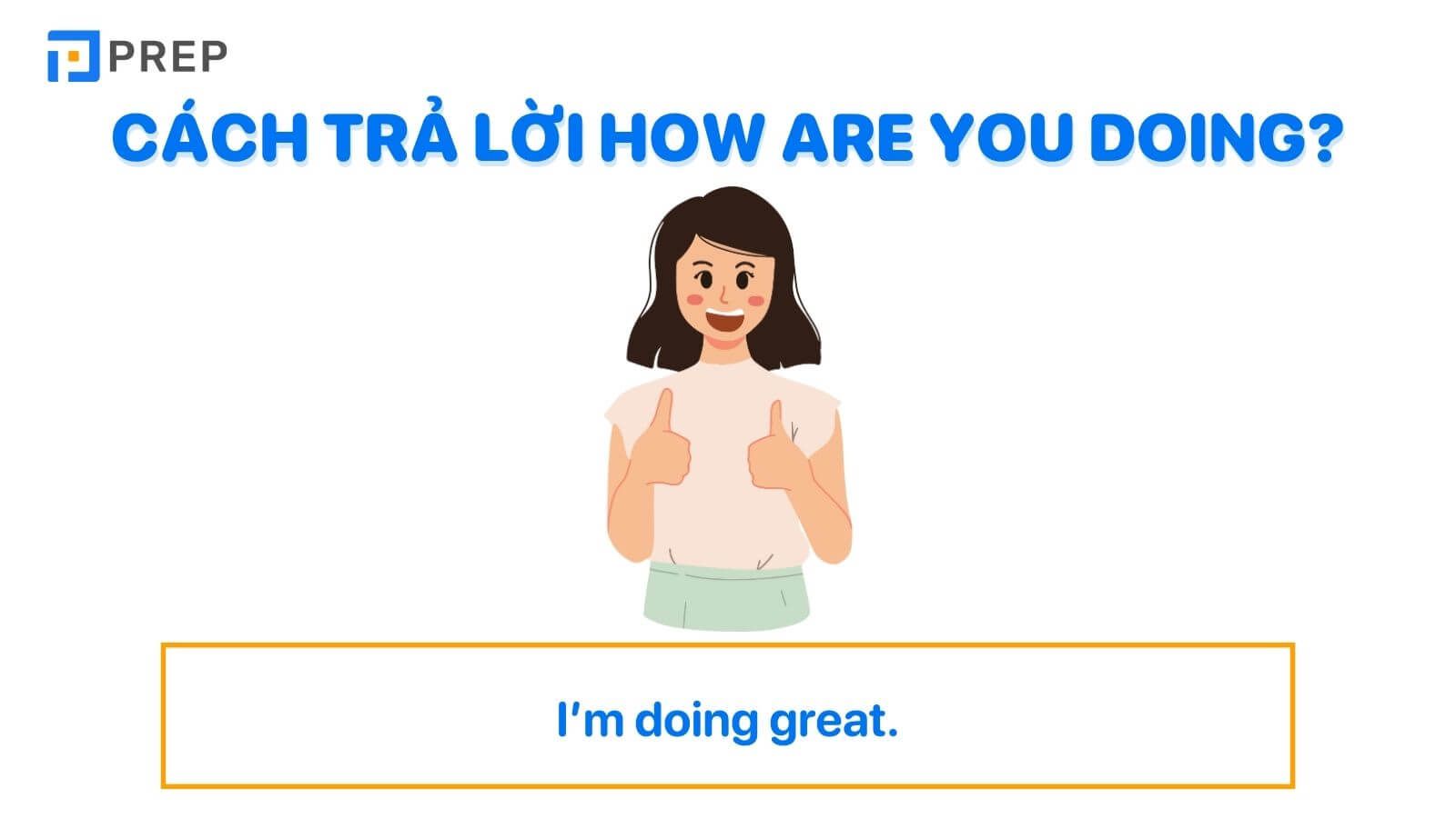 Cách trả lời How are you doing?