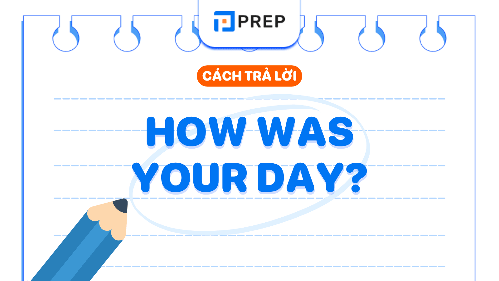 cach-tra-loi-how-was-your-day.png