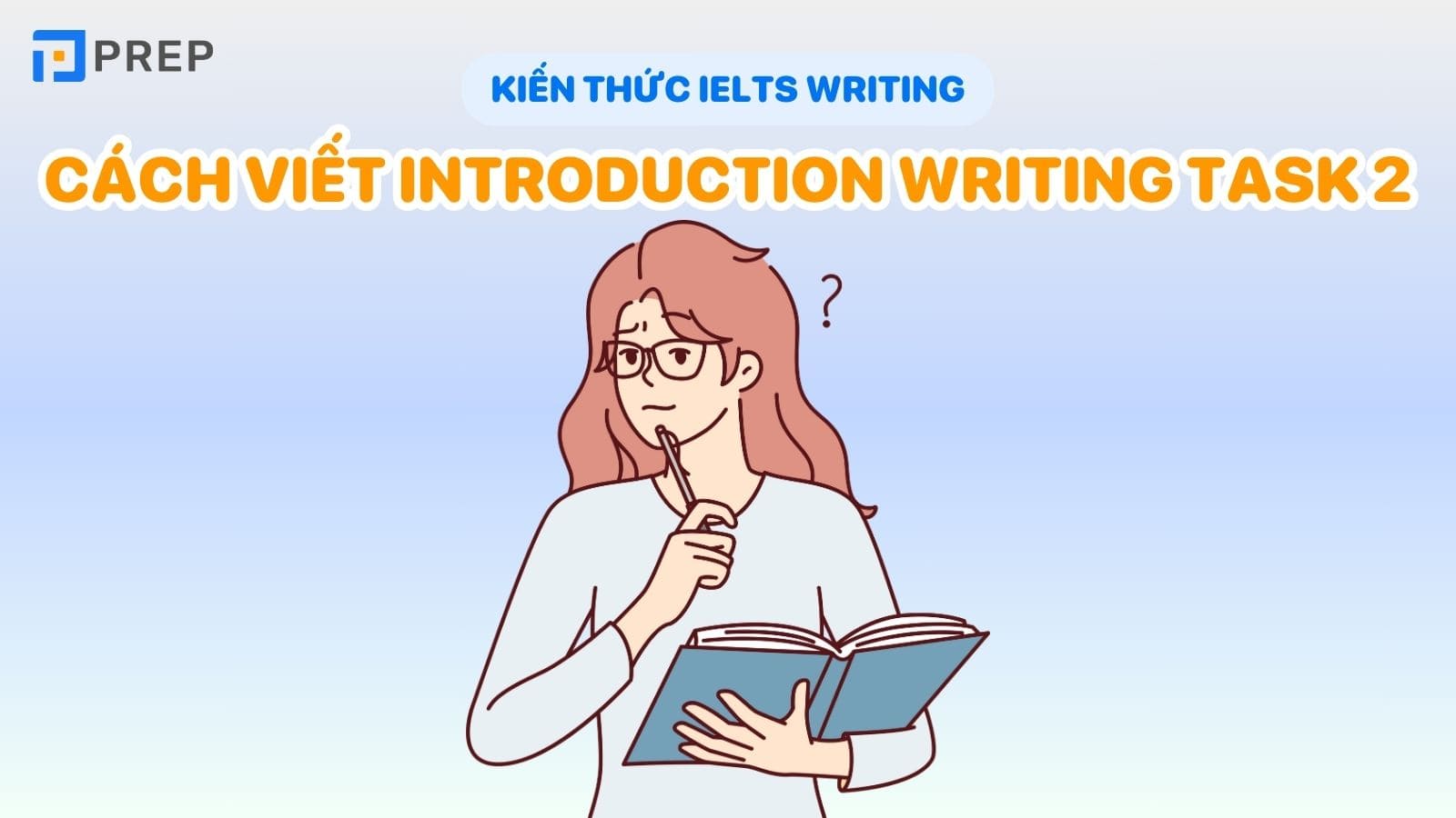 Tuyệt chiêu chinh phục cách viết Introduction Writing Task 2