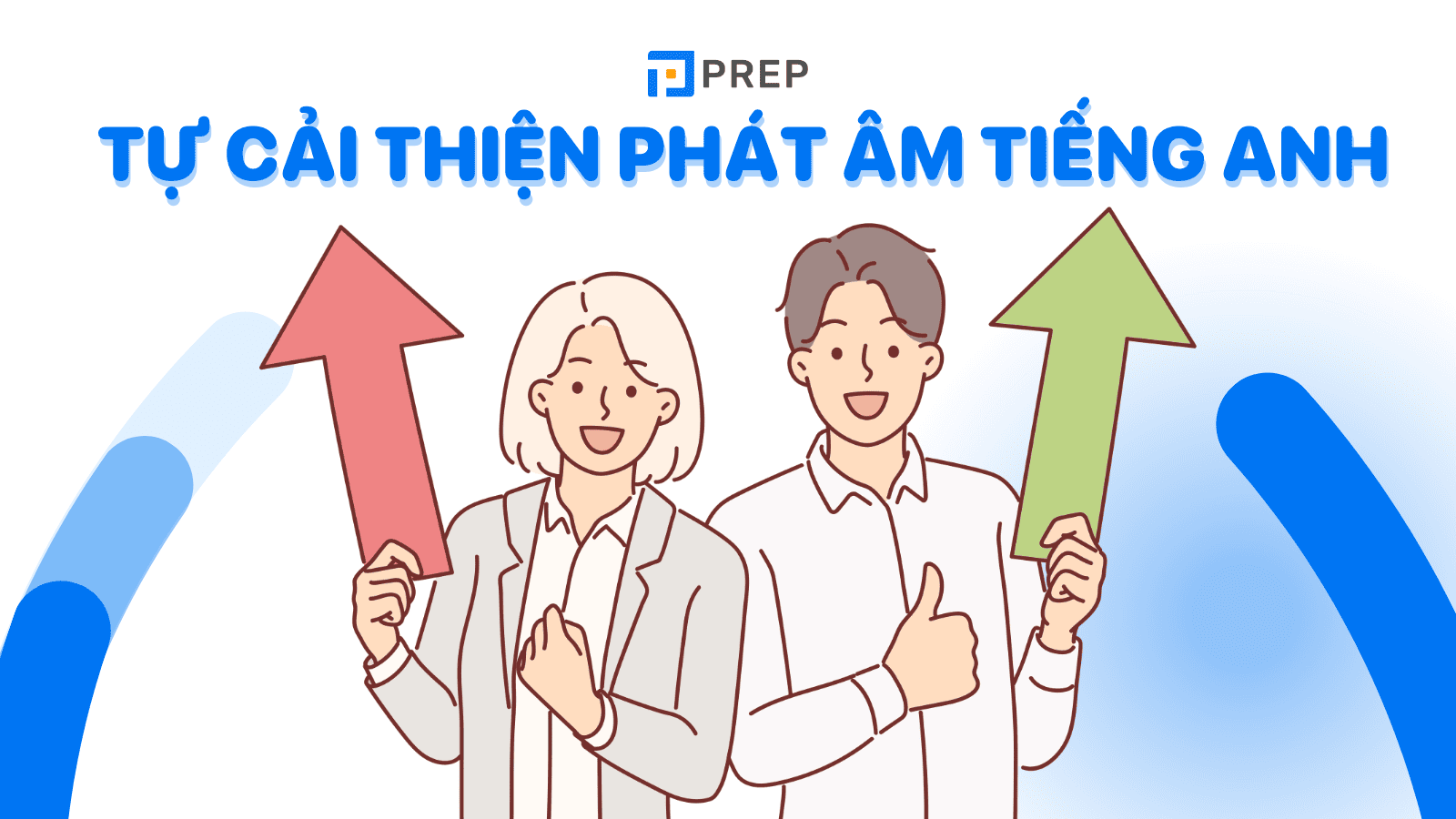 Tự cải thiện phát âm tiếng Anh nhanh chóng tại nhà với 5 cách sau đây!