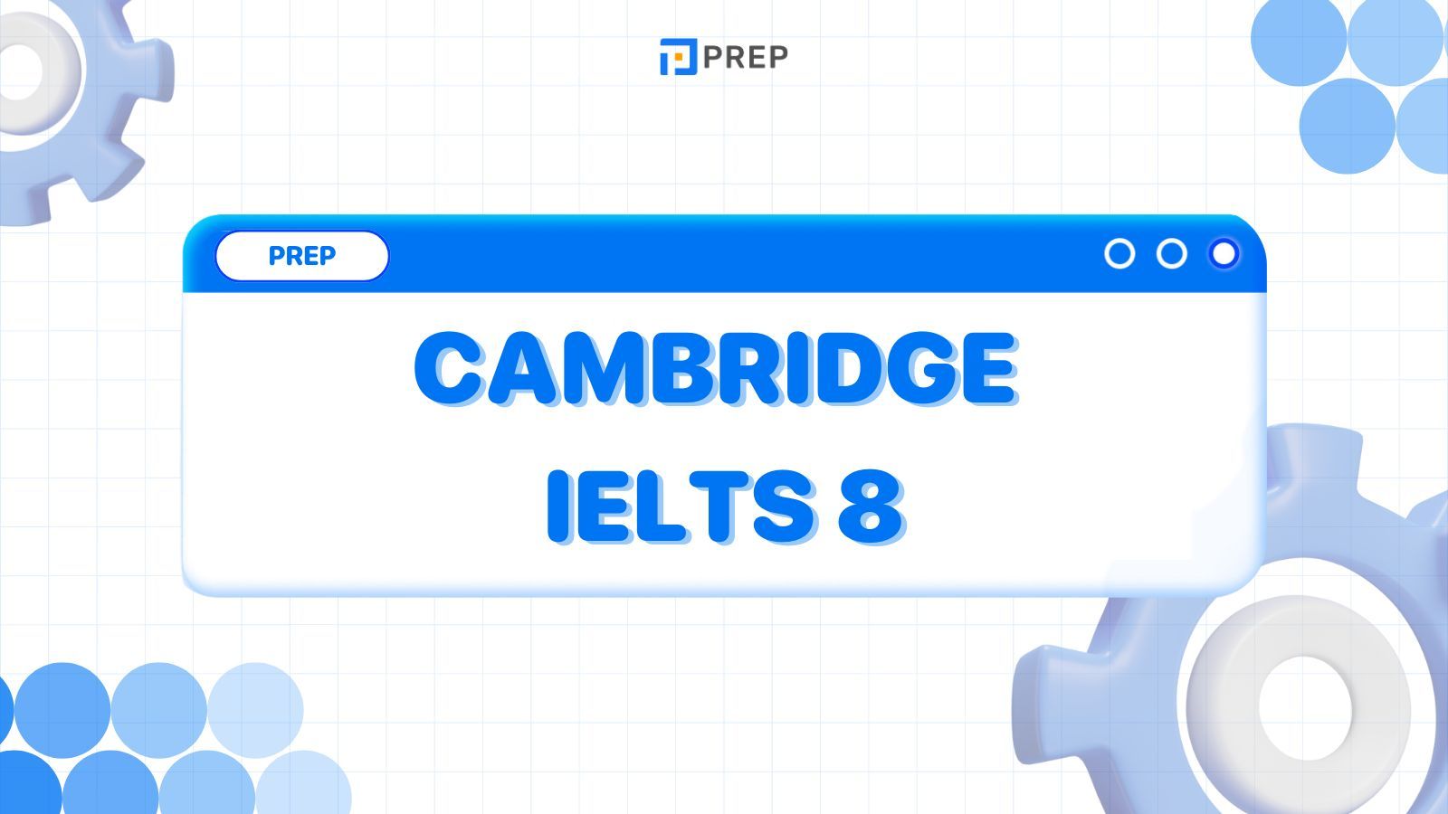 รีวิวหนังสือ Cambridge IELTS 8 - เตรียมสอบ IELTS อย่างมั่นใจ