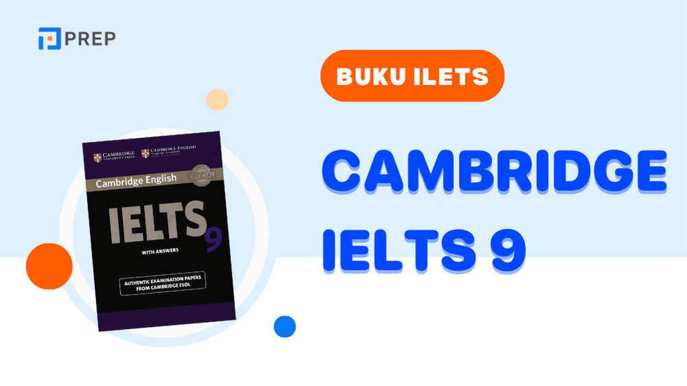 Cambridge IELTS 9: Sumber Latihan Otentik yang Paling Dekat dengan Ujian Asli