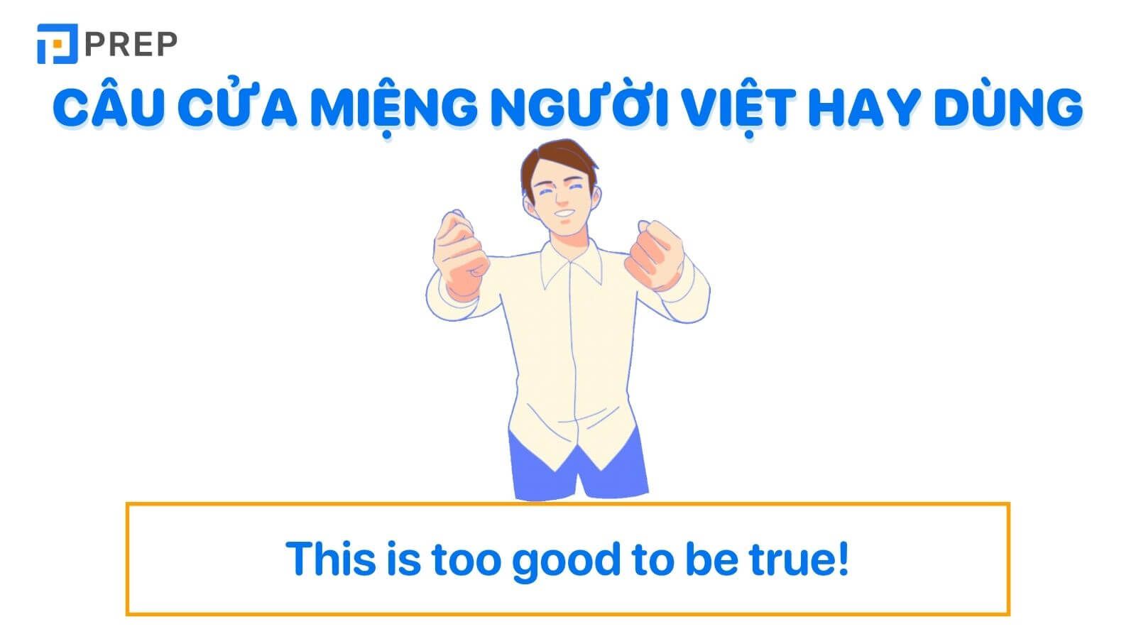 Câu cửa miệng tiếng Anh người Việt hay dùng