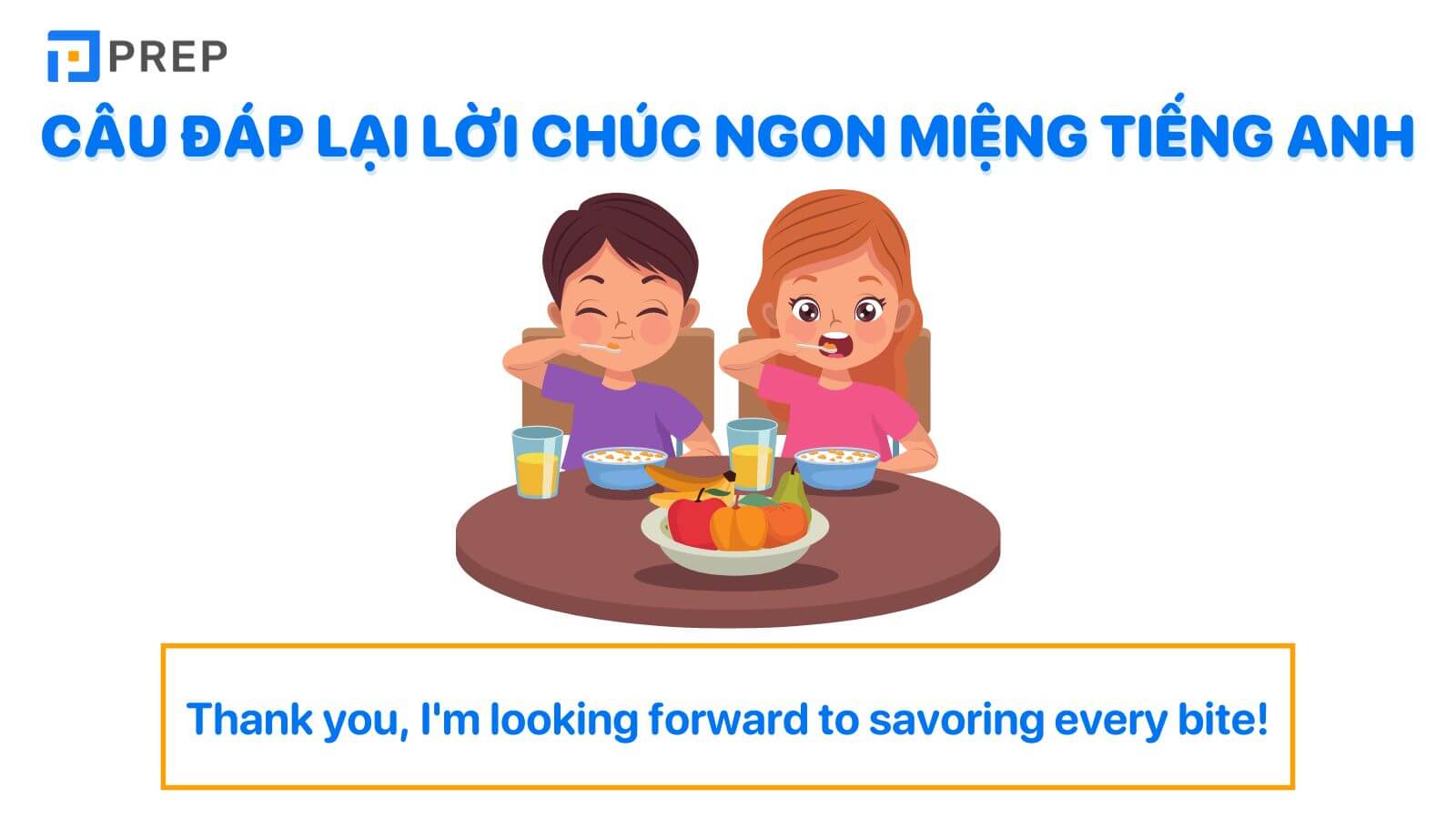 Câu đáp lại lời chúc ngon miệng tiếng Anh