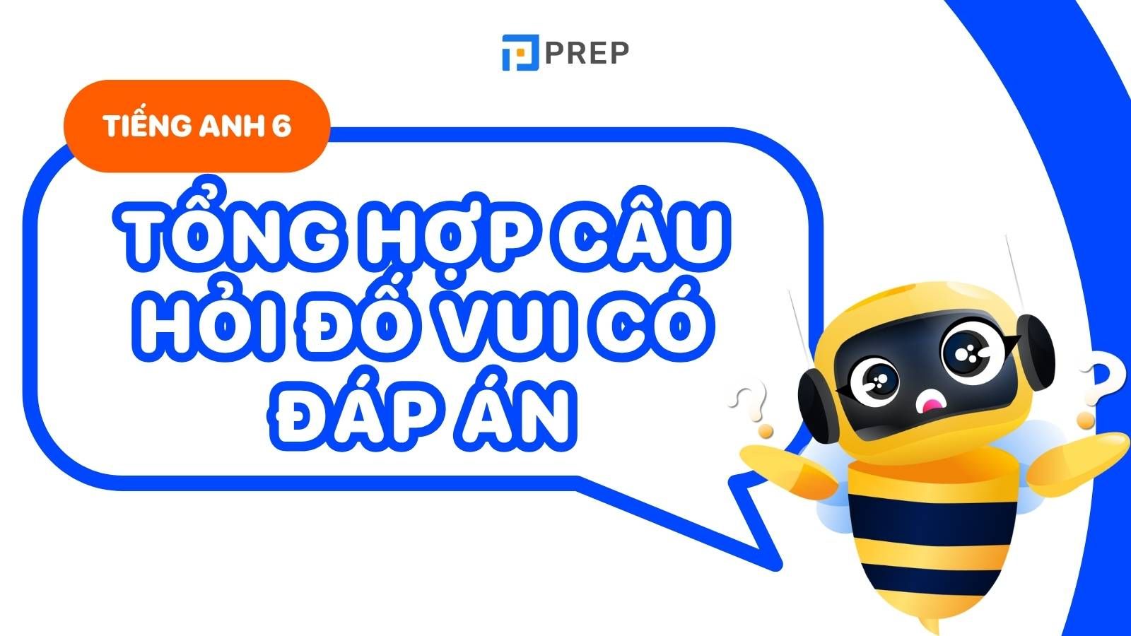 câu hỏi đố vui tiếng anh lớp 6​