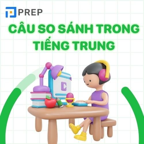 Cấu trúc so sánh trong tiếng Trung là gì?