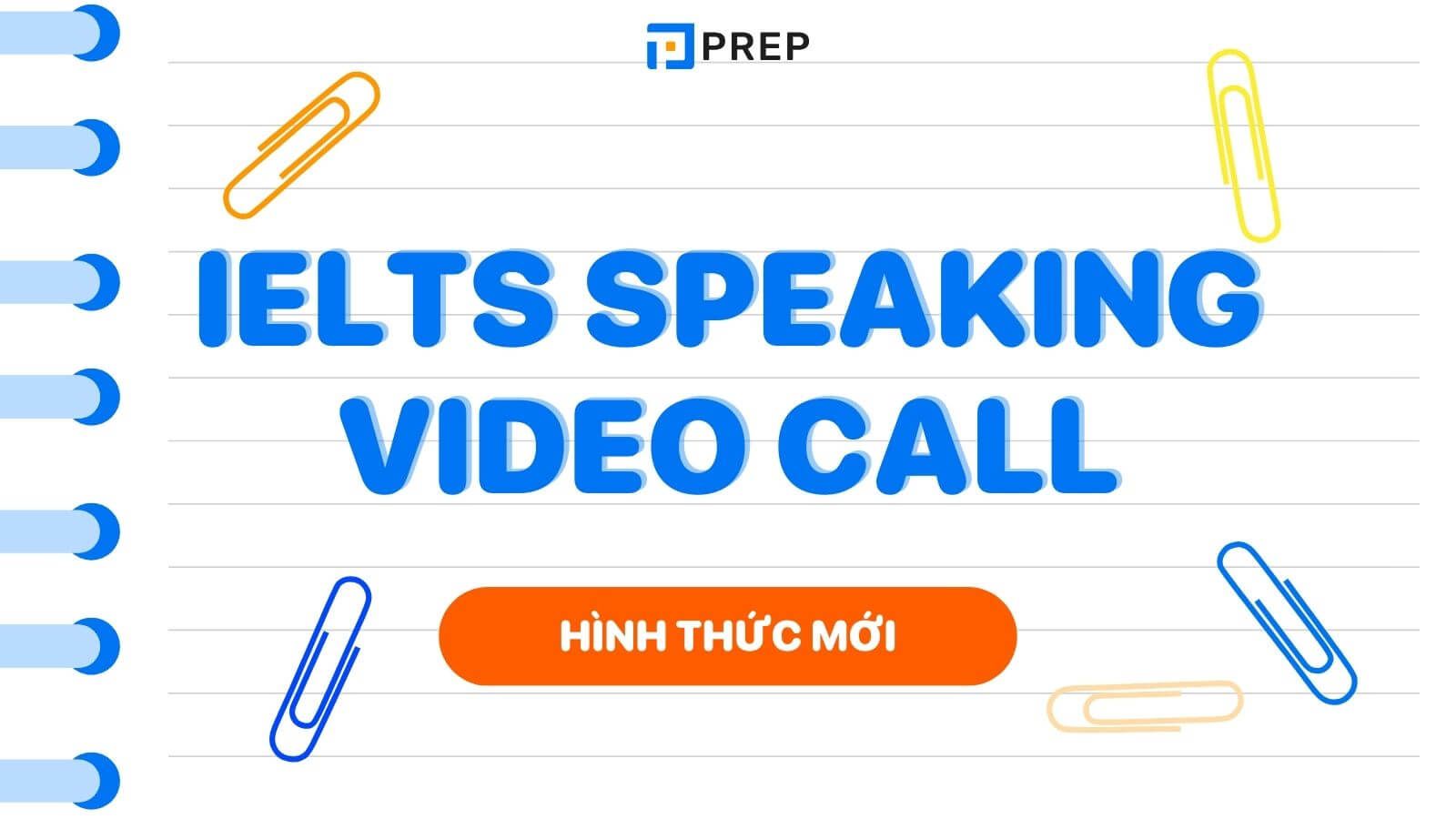 Cấu trúc bài thi IELTS Speaking hình thức gọi Video