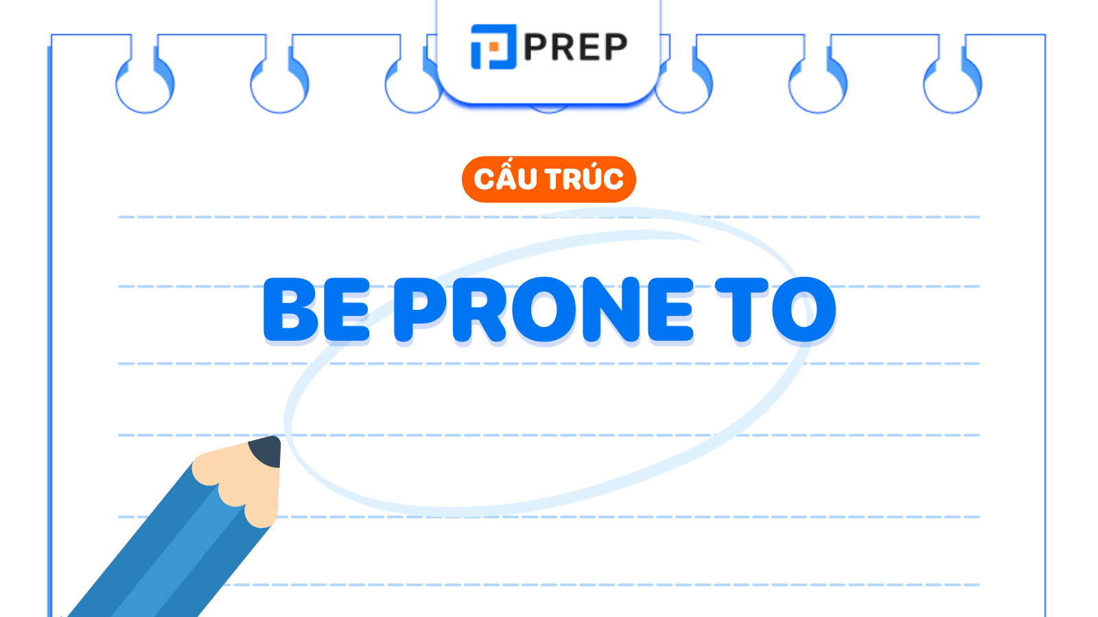 Be prone to là gì?